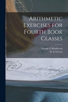 portada Arithmetic Exercises for Fourth Book Classes [microform] (en Inglés)