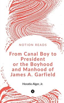 portada From Canal Boy to President (en Inglés)