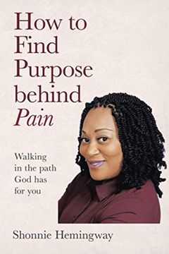 portada How to Find Purpose Behind Pain (en Inglés)