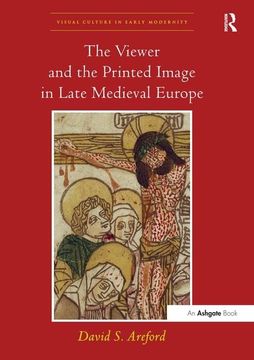 portada The Viewer and the Printed Image in Late Medieval Europe (en Inglés)