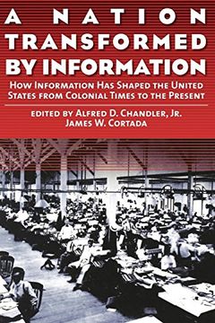 portada A Nation Transformed by Information: How Information has Shaped the United States From Colonial Times to the Present (in English)
