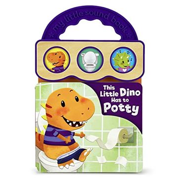 portada This Little Dino has to Potty (Interactive Potty Training Take-Along Early Bird Children'S Sound Book) (in English)
