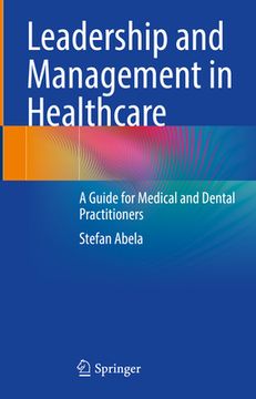 portada Leadership and Management in Healthcare: A Guide for Medical and Dental Practitioners (en Inglés)