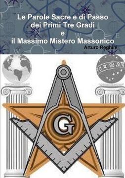 portada Le Parole Sacre e di Passo dei Primi tre Gradi e il Massimo Mistero Massonico (en Italiano)