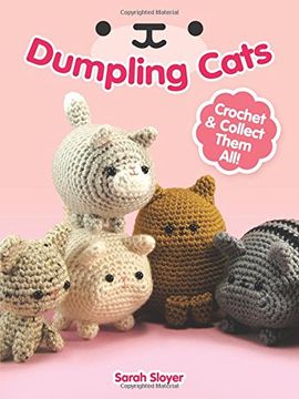 portada Dumpling Cats: Crochet and Collect Them All! (en Inglés)