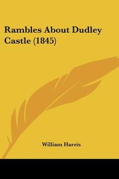 portada rambles about dudley castle (1845) (en Inglés)