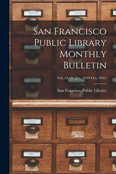 portada San Francisco Public Library Monthly Bulletin; Vol. 33/36 (Jan. 1929-Oct. 1931) (in English)