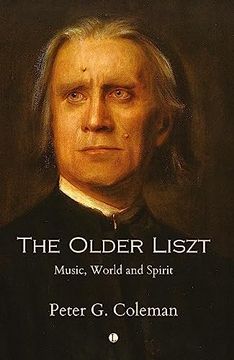 portada The Older Liszt: Music, World and Spirit (en Inglés)