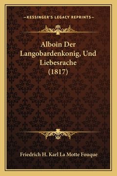 portada Alboin Der Langobardenkonig, Und Liebesrache (1817) (en Alemán)