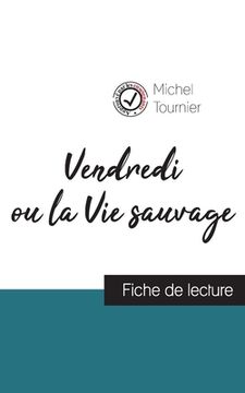 portada Vendredi ou la Vie sauvage de Michel Tournier (fiche de lecture et analyse complète de l'oeuvre) (en Francés)