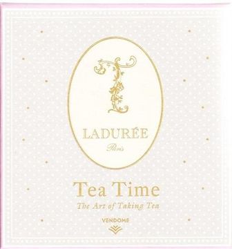 portada Ladurée Tea Time: The Art of Taking Tea