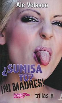 portada Sumisa Yo? Ni Madres! = Me Submissive? No Way! (in Spanish)