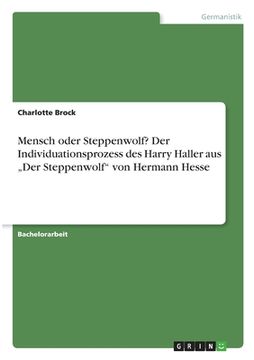 portada Mensch oder Steppenwolf? Der Individuationsprozess des Harry Haller aus "Der Steppenwolf" von Hermann Hesse