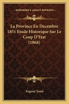 portada La Province En Decembre 1851 Etude Historique Sur Le Coup D'Etat (1868) (en Francés)