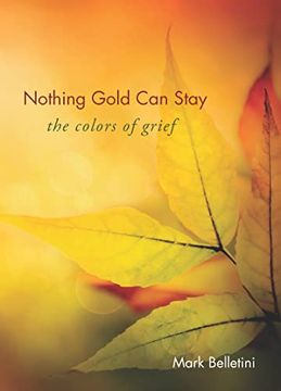 portada Nothing Gold can Stay: The Colors of Grief