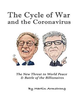 portada The Cycle of war and the Coronavirus: The new Threat to World Peace & Battle of the Billionaires (en Inglés)