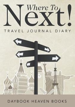 portada Where To Next! Travel Journal Diary (en Inglés)