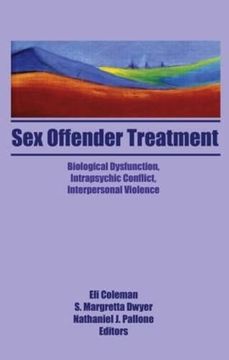 portada Sex Offender Treatment: Biological Dysfunction, Intrapsychic Conflict, Interpersonal Violence (en Inglés)