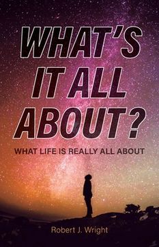 portada What's It All About?: What Life Is Really All About (in English)