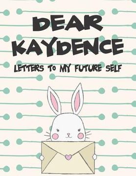 portada Dear Kaydence, Letters to My Future Self: A Girl's Thoughts