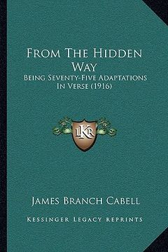 portada from the hidden way from the hidden way: being seventy-five adaptations in verse (1916) (en Inglés)