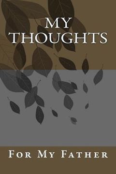 portada My Thoughts: For My Father (en Inglés)