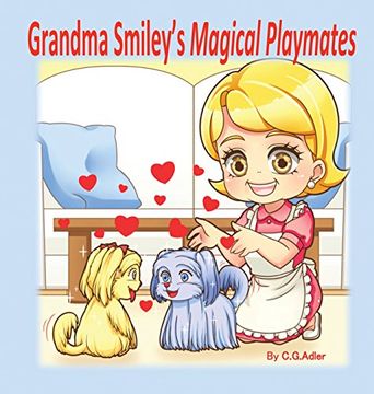 portada Grandma Smiley's Magical Playmates: A family story of love between the generations. Grandma Smiley loves her grandchildren and uses her special powers ... in caring for their (My Magic Muffin)
