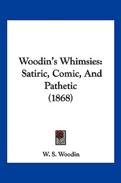 portada woodin's whimsies: satiric, comic, and pathetic (1868)