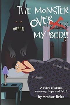 portada The Monster Over my Bed: A Story of Abuse, Recovery, Hope & Faith (en Inglés)