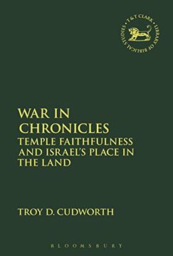 portada War in Chronicles: Temple Faithfulness and Israel's Place in the Land (The Library of Hebrew Bible (en Inglés)