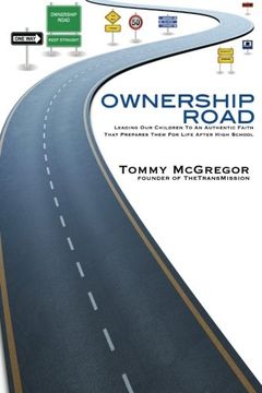 portada Ownership Road: Leading Our Children To An Authentic Faith That Prepares Them For Life After High School