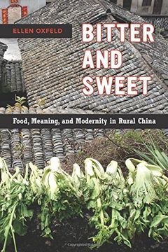 portada Bitter and Sweet: Food, Meaning, and Modernity in Rural China (California Studies in Food and Culture) (en Inglés)