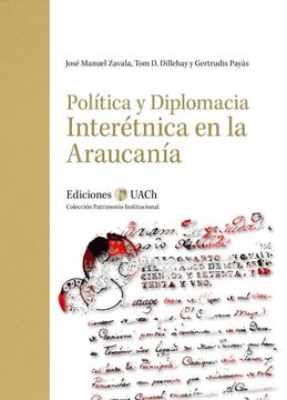 portada Política y Diplomacia Interétnica en la Araucanía (in Spanish)