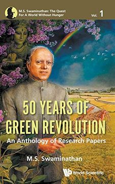 portada 50 Years of Green Revolution: An Anthology of Research Papers (M. S. Swaminathan: The Quest for a World Without Hunger) (en Inglés)