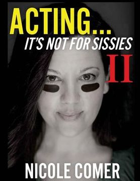 portada "ACTING...It's Not For Sissies II": ( 8.5 x 11 ) (en Inglés)