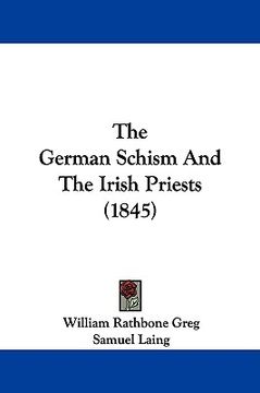 portada the german schism and the irish priests (1845) (en Inglés)