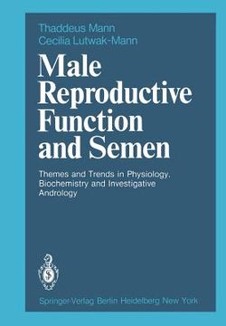 portada Male Reproductive Function and Semen: Themes and Trends in Physiology, Biochemistry and Investigative Andrology (en Inglés)
