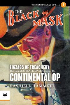 portada Zigzags of Treachery: The Complete Black Mask Cases of the Continental Op, Volume 1 (en Inglés)