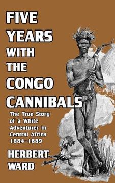portada Five Years with the Congo Cannibals (in English)