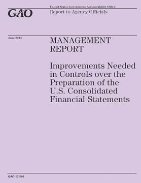 portada Management Report: Improvements Needed in Contrtols over the Preparation of the U.S. Consolidated Financial Statements (en Inglés)