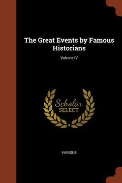 portada The Great Events by Famous Historians; Volume IV
