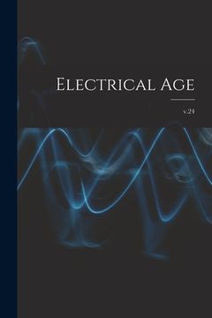 portada Electrical Age [microform]; v.24 (en Inglés)