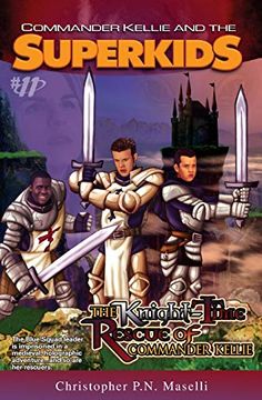 portada Commander Kellie and the Superkids Vol. 11: The Knight-Time Rescue of Commander Kellie (en Inglés)