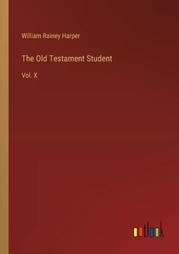 portada The Old Testament Student: Vol. X (en Inglés)