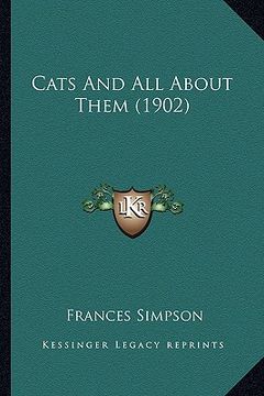 portada cats and all about them (1902) (en Inglés)