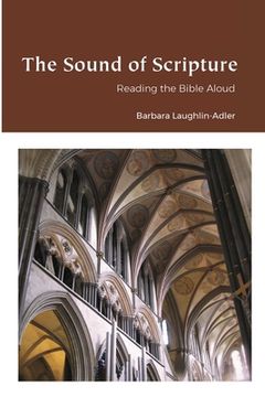 portada The Sound of Scripture: Reading the Bible Aloud (en Inglés)