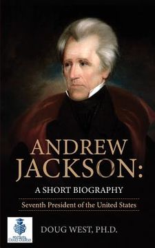 portada Andrew Jackson: A Short Biography: Seventh President of the United States (en Inglés)