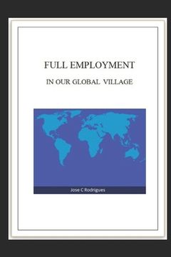 portada Full Employment in Our Global Village (en Inglés)