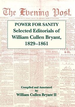 portada The Power for Sanity: Selected Editorials of William Cullen Bryant, 1829-61 (in English)