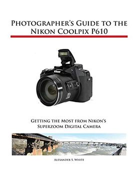 portada Photographer'S Guide to the Nikon Coolpix P610 (in English)
